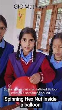 spinning Hex nut inside a Balloon creates a Screaming sound #science #fun ।। GIC Mathiyali .
