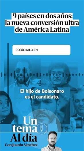 🎙 PODCAST | 9 países en dos años: la nueva conversión ultra de América Latina · UN TEMA AL DÍA