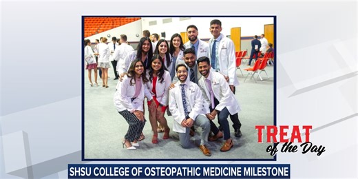 Treat of the Day: SHSU College of Osteopathic Medicine milestone