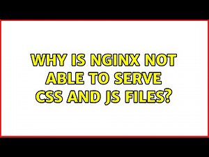 Why is Nginx not able to serve css and JS files? (2 Solutions!!)