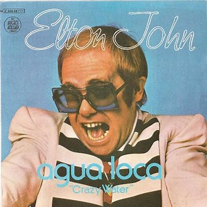 Elton John - Crazy Water = Agua Loca