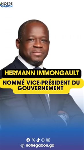 NOTRE GABON on Instagram: "Dans le cadre du remaniement gouvernemental, le Président de la République Gabonaise, Chef de l'État, S.E. Brice Clotaire Oligui Nguema, a nommé M. Hermann Immongault, ancien Ministre de l’Intérieur, au poste de Vice-Président du Gouvernement, afin de renforcer la coordination de l’action gouvernementale et soutenir les réformes prioritaires au service de la Nation. #NotreGabon #RemaniementGouvernemental #OliguiNguema #HermannImmongault #VicePrésident #Gouvernance #Réf
