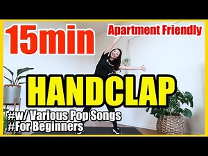 15 min HANDCLAP Dance (w/ various pop songs)!/ For Beginners/ Apartment Friendly/ StayHome
