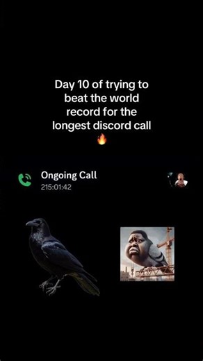 Day 10 of going for the longest discord call