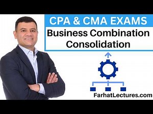 🏢 Business Combinations & Consolidation — CPA & CMA Exams