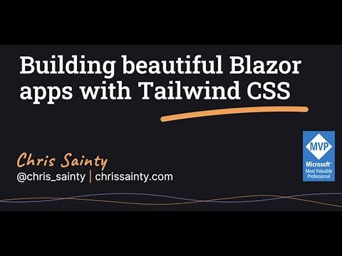 Building beautiful Blazor apps with Tailwind CSS - Chris Sainty - NDC Oslo 2021