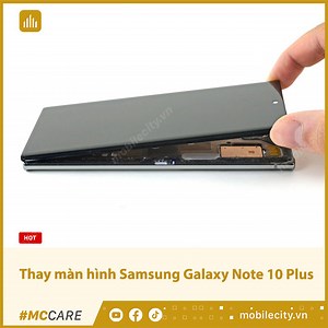 Thay màn hình Samsung Galaxy Note 10 Plus Chính hãng, giá rẻ tại Hà Nội, Đà Nẵng, Tp.HCM