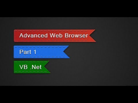 How to make the most Advanced Web Browser in VB Net - Part 1