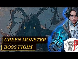 Lies of P - How to defeat Puppet Devouring Green Monster boss (annoying kill)
