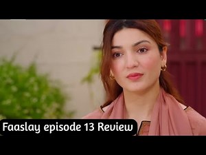 Full review of Faaslay Episode 13 | Daily Review