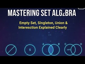 Mastering Set Algebra: Empty Set, Singleton, Union & Intersection Explained Clearly