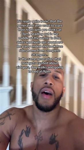 It's really quite ironic that the generation who used to start their night with pre drinks at 11pm, heading out in the middle of the winter in little skirts and heels ept anywhere the party ended and took free rides home from complete strangers.. Is the same generation that now gets excited about airfryers, dog walks and going to bed at 9pm.