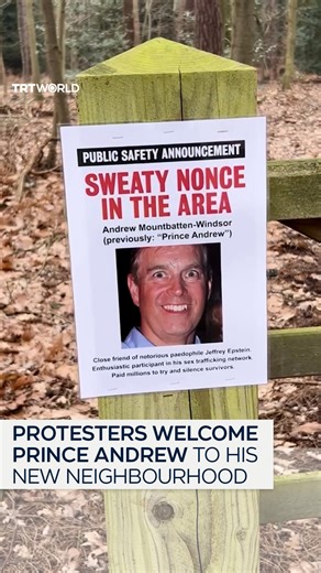 TRT World on Instagram: "Protesters welcomed Andrew Mountbatten-Windsor, also known as Prince Andrew, to his new neighbourhood by putting up warning posters, following his relocation after the latest Epstein file releases as Britain’s royal family tries to distance itself from the controversy."