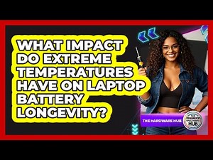 What Impact Do Extreme Temperatures Have On Laptop Battery Longevity? - The Hardware Hub