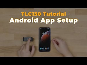 TLC130 Tutorial – Android App Setup