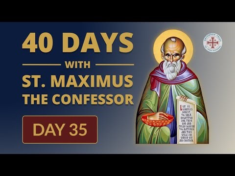 Day 35 – The Gift of Wisdom | 40 Days with St. Maximus the Confessor