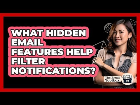 What Hidden Email Features Help Filter Notifications? - TheEmailToolbox.com