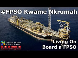 FPSO Kwame Nkrumah MV21 - A Day Of Life Offshore with Davidson Essel #fpso