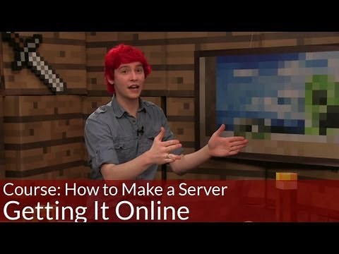 Course: How to Make a Server, Opening up your local server to the world!