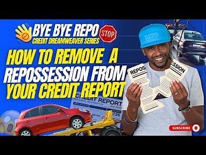 How to Remove a Repossession from Your Credit Report: Step-by-Step Guide!
