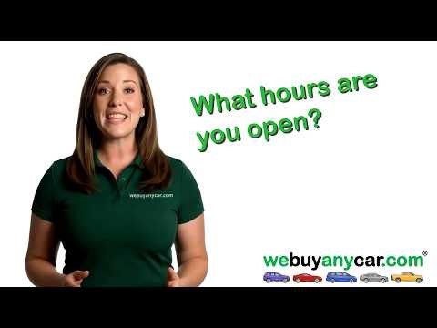 What hours are you open? - We Buy Any Car FAQs