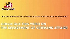 Are you interested in a rewarding career with the State of Maryland? Check out this video on the Department of Veterans Affairs! | Maryland State Jobs
