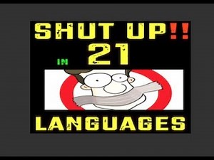 How To Say "SHUT UP" in 21 Languages