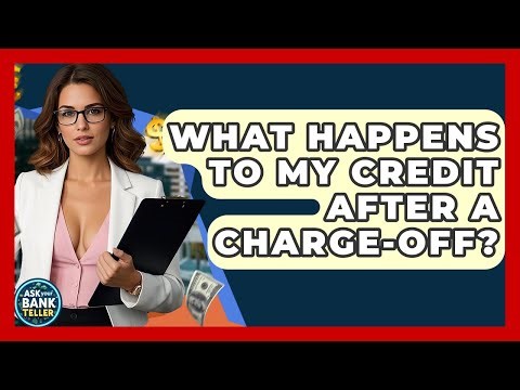 What Happens To My Credit After A Charge-off? - Ask Your Bank Teller