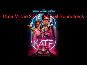 Kate Movie 2021 Original Soundtrack Part-1