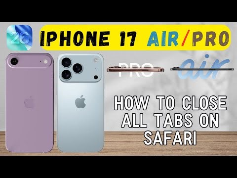 How To Close All Tabs on Safari for iPhone 17 Air / Pro
