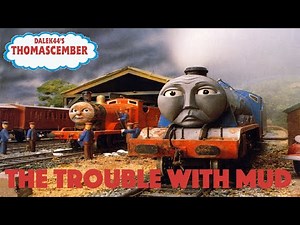 Dalek44's Thomascember - 62. The Trouble With Mud