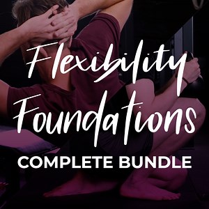 Flexibility Foundations - Modern Methods of Mobility