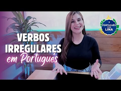 Os 45 verbos irregulares que você precisa saber em português!