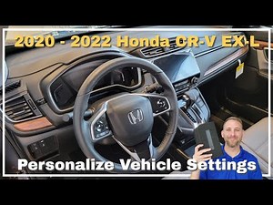 2020 - 2022 Honda CR-V EX-L Personalized Vehicle Settings