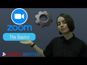 Zoom Video Calls - The Basics (+ Setting Customizations!)