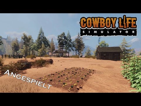 [Angespielt] Cowboy Life Simulator | Von einem einfachen Ranch Leben und einem schönen Wilden Westen