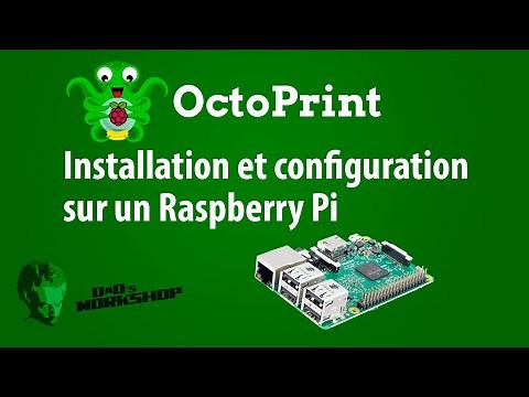Comment installer Octoprint sur un Raspberry PI [FR]