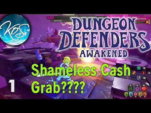 Dungeon Defenders Awakened 1 - CASH GRAB OR WORTHY SUCCESSOR? - First Look, Let's Play