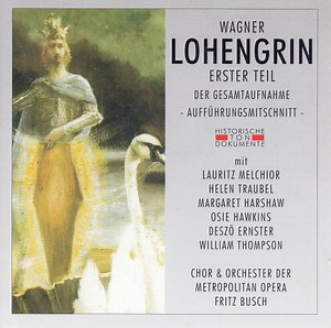 Wagner - Lauritz Melchior, Helen Traubel, Margaret Harshaw, Osie Hawkins, Deszö Ernster, William Thompson, Chor & Orchester Der Metropolitan Opera, Fritz Busch - Lohengrin (25 January 1947)