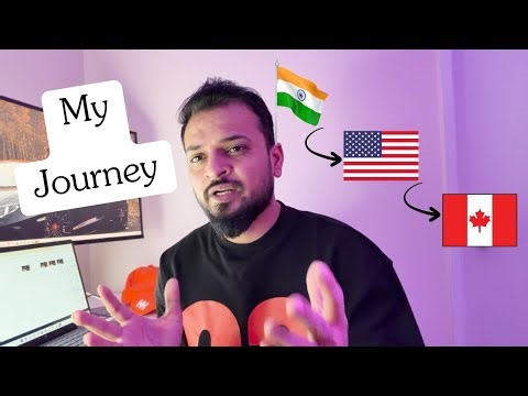 How I moved from India to USA and then settled in Canada?