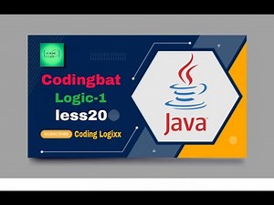 Coding bat Java Logic-1 (less20) || Basic boolean logic puzzles -- if else && || !.