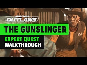 The Gunslinger Expert Quest Walkthrough Star Wars Outlaws