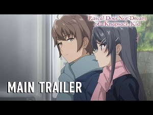 Rascal Does Not Dream of a Knapsack Kid | MAIN TRAILER (Tickets on sale now!)