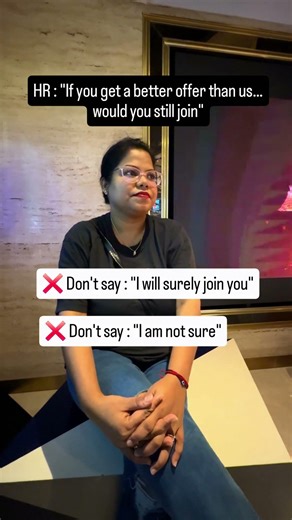 How to Answer HR’s Trick Question: "Will You Join if You Get a Better Offer?’”