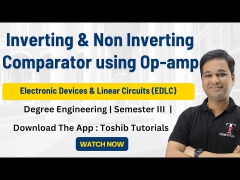 Inverting & Non Inverting Comparators using Op-amp | Degree Engineering | EXTC | Toshib Tutorial's