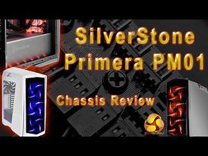 SilverStone Primera Chassis PM01 Review