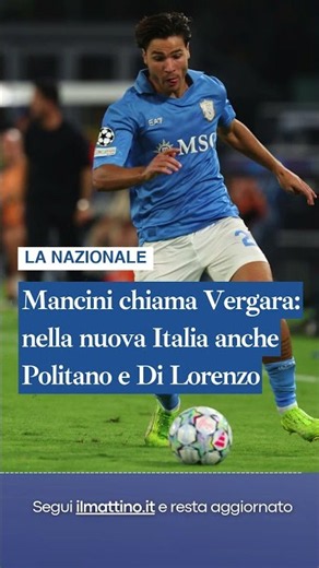 Mancini chiama Vergara: nella nuova Italia anche Politano e Di Lorenzo
