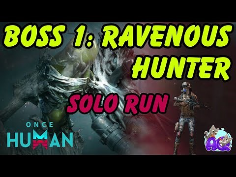 Once Human | 1st Boss Ravenous Hunter solo run and guide