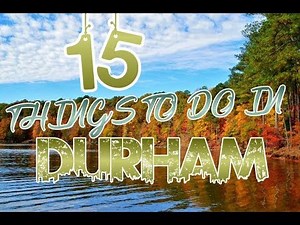 Top 15 Things To Do In Durham, North Carolina