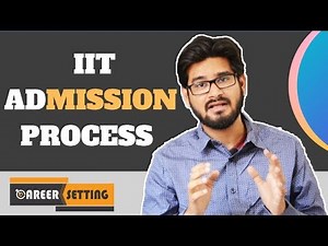 How to get admission in IIT. JEE Main and JEE Advanced; Career Setting
